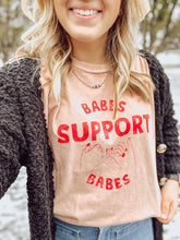 Load image into Gallery viewer, Babes Support Babes Graphic Tee
